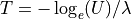 T = -\log_e(U) / \lambda