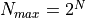 N_{max} = 2^N